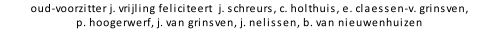 oud-voorzitter j. vrijling feliciteert  j. schreurs, c. holthuis, e. claessen-v. grinsven,
p. hoogerwerf, j. van grinsven, j. nelissen, b. van nieuwenhuizen