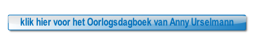 klik hier voor het Oorlogsdagboek van Anny Urselmann.