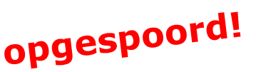 opgespoord!